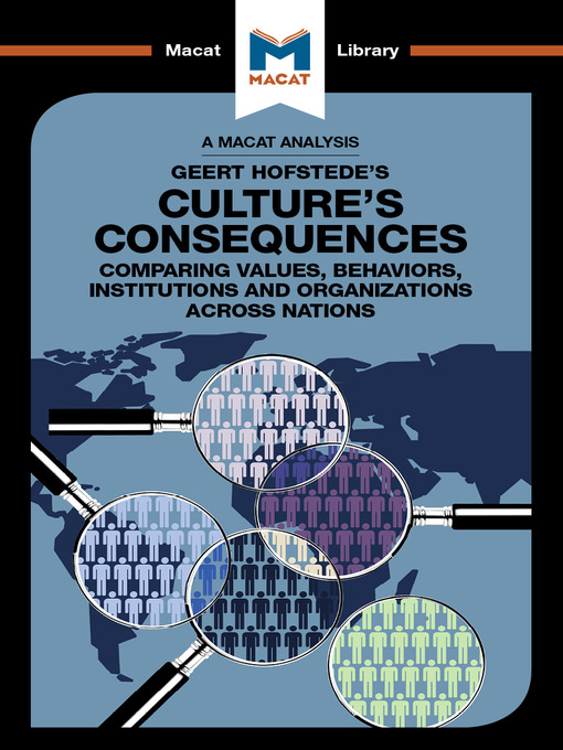 Title details for A Macat Analysis of Geert Hofstede's Culture's Consequences: Comparing Values, Behaviors, Institutes and Organizations across Nations by Geert Hofstede - Available